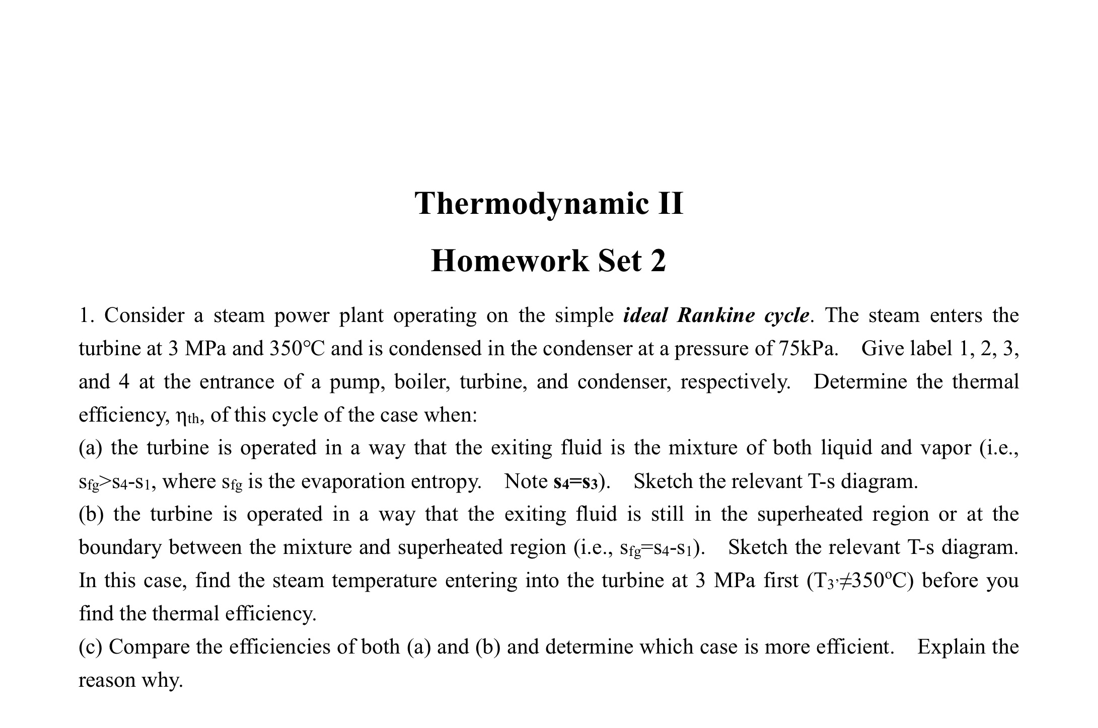 Thermodynamic II Homework Set 2 Consider a steam