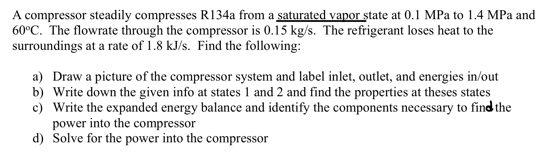 A compressor steadily compresses R 1 3 4 a from a