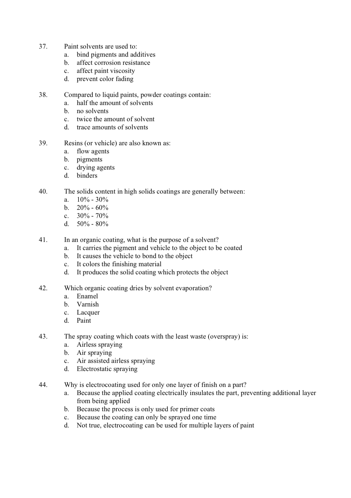 Paint solvents are used to: a . bind pigments and