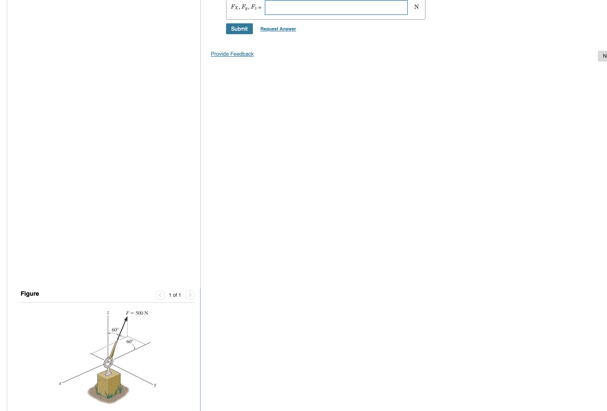 F x , F y , F z = N Express the force as a