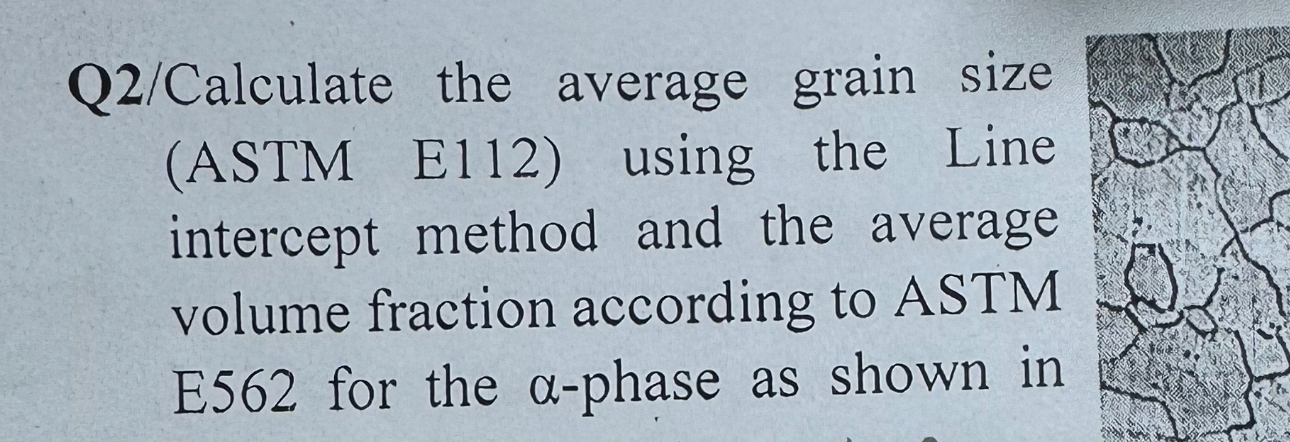 Q 2 / Calculate the average grain size ( ASTM E 1