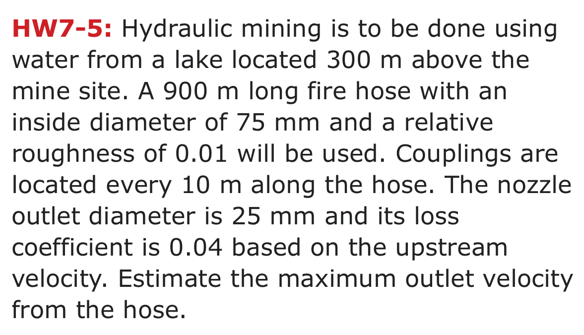 HW 7 - 5 : Hydraulic mining is to be done using