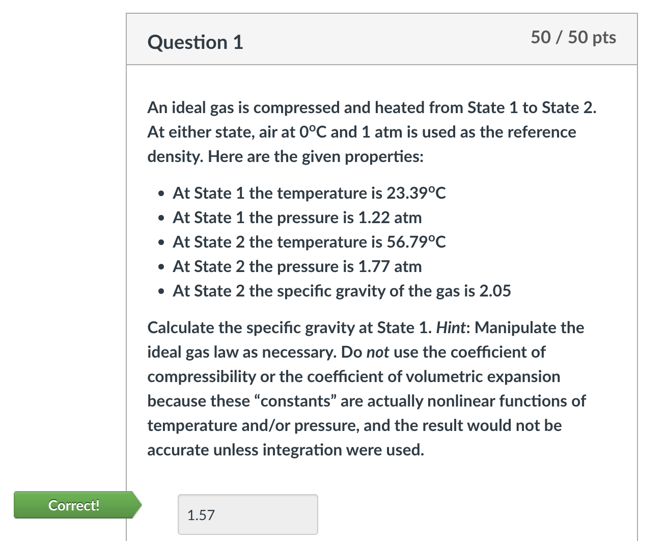 Question 1 An ideal gas is compressed and heated