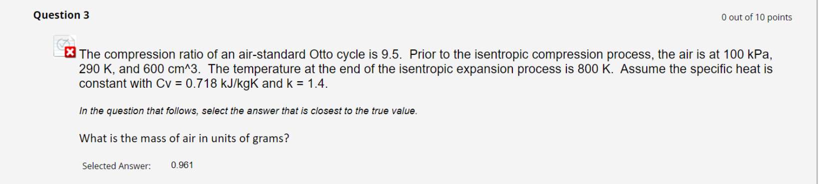 Question 3 0 out of 1 0 The compression ratio of