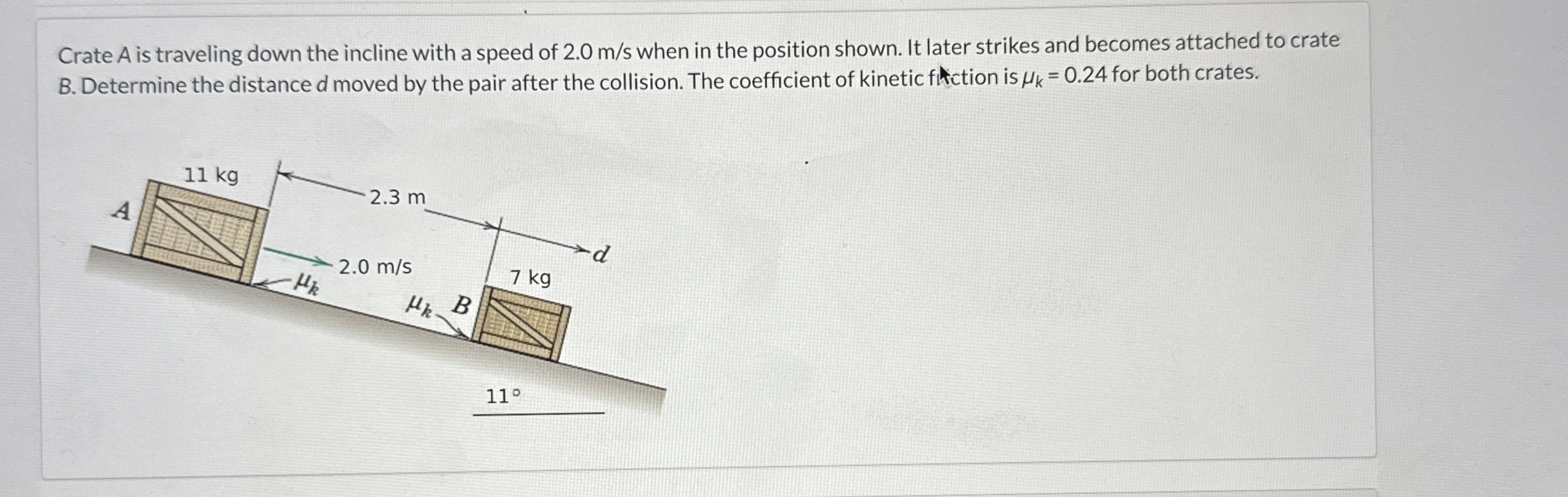 Crate A is traveling down the incline with a