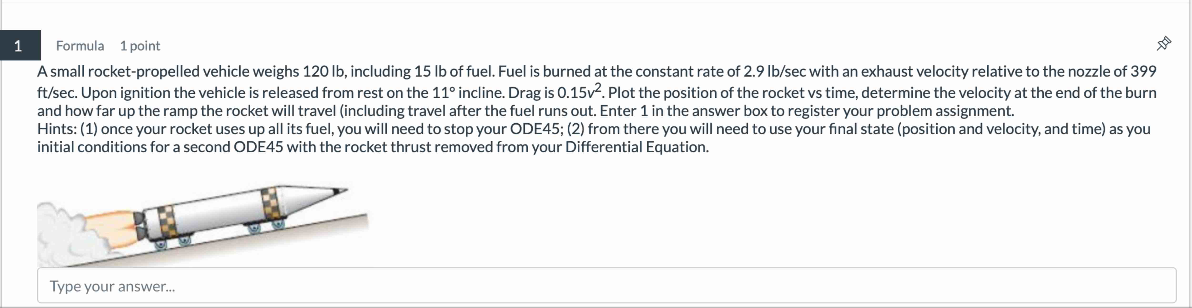 A small rocket - propelled vehicle weighs 1 2 0