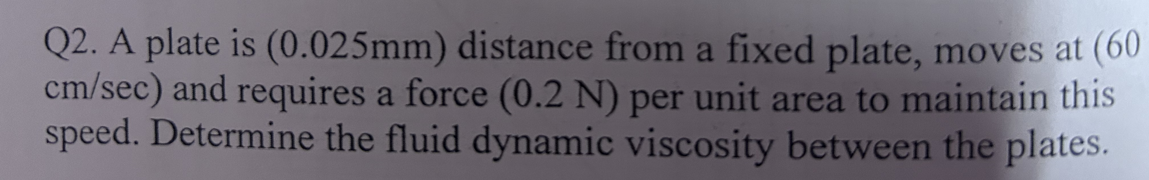 Q 2 . A plate is ( 0 . 0 2 5 m m ) distance from