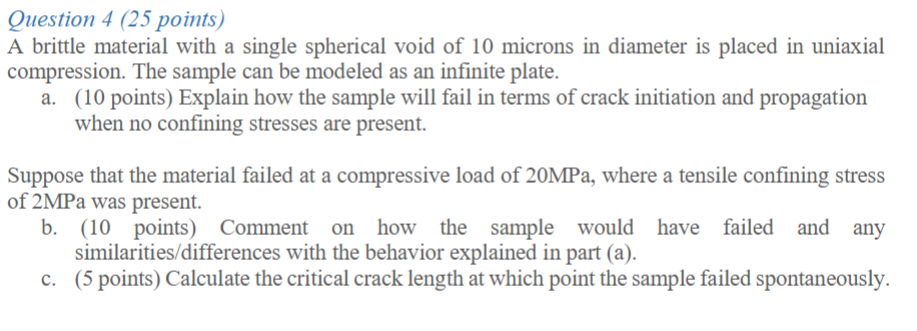 Question 4 ( 2 5 points ) A brittle material with