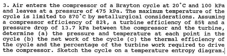 Air enters the compressor of a Brayton cycle at 2