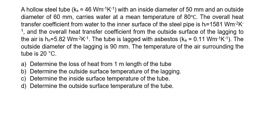 A hollow steel tube ( { : k s s = 4 6 W m - 1 K -