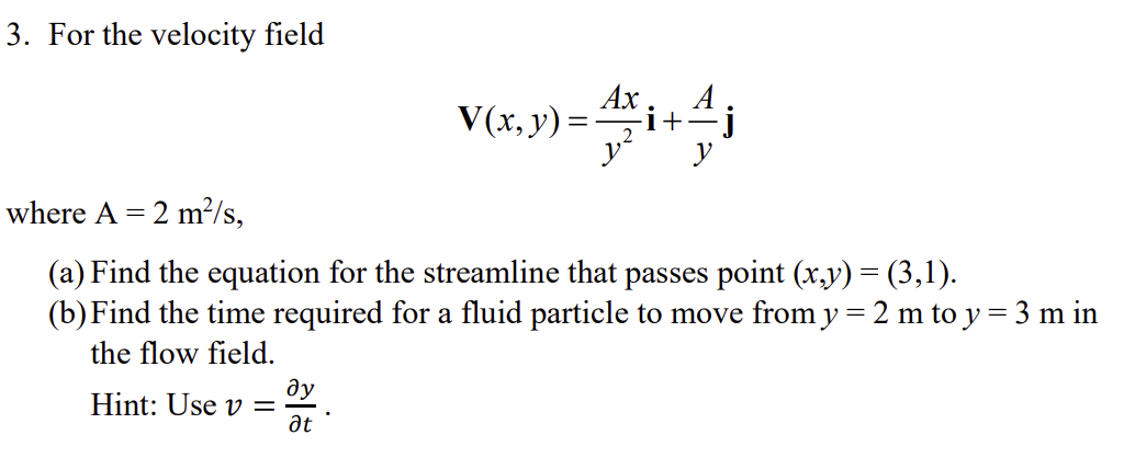 For the velocity field V ( x , y ) = A x y 2 i +