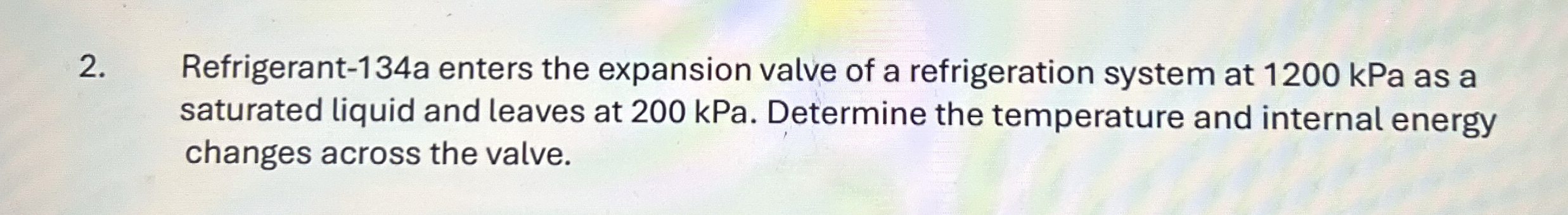 Refrigerant - 1 3 4 a enters the expansion valve
