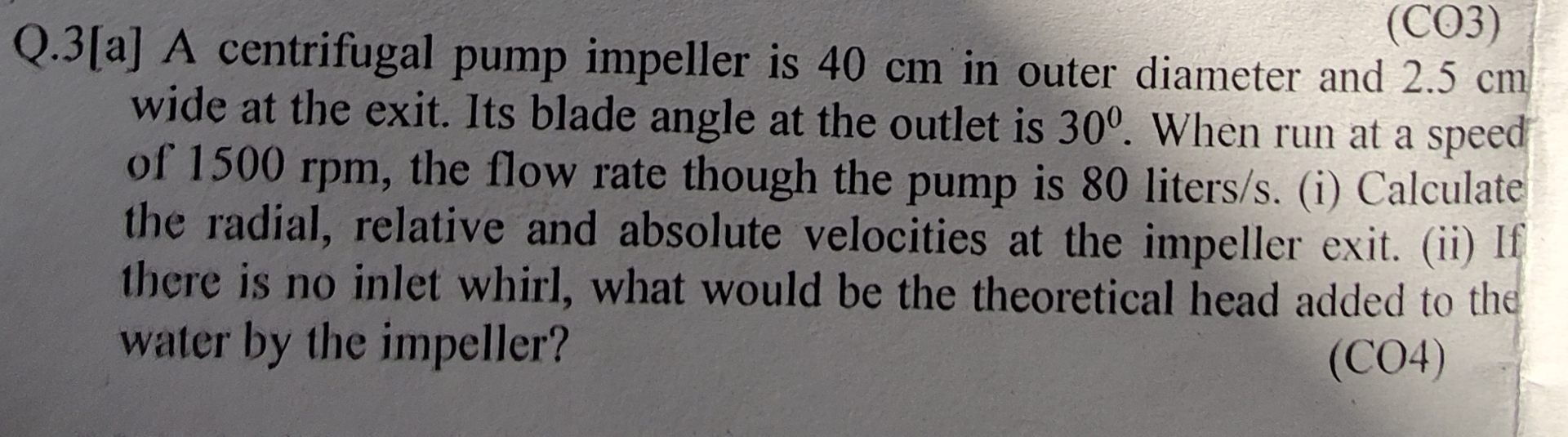 Q . 3 [ a ] A centrifugal pump impeller is 4 0 cm