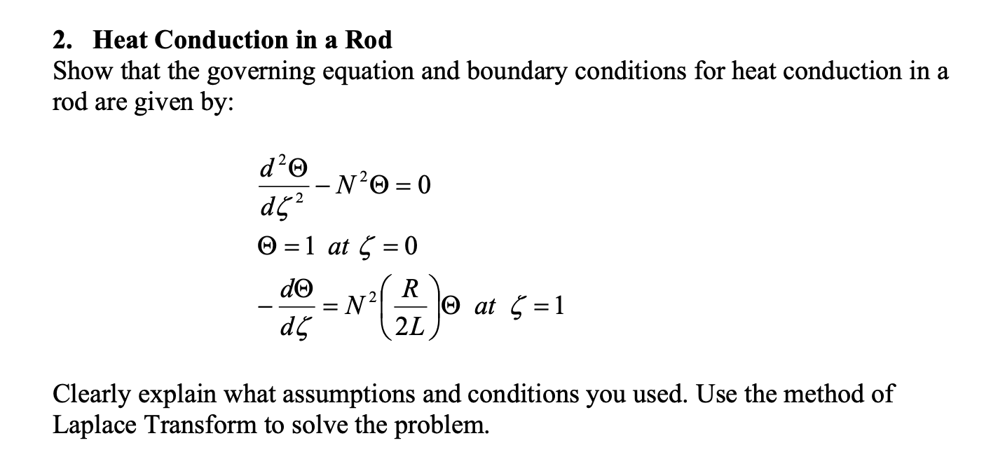 Heat Conduction in a Rod Show that the governing