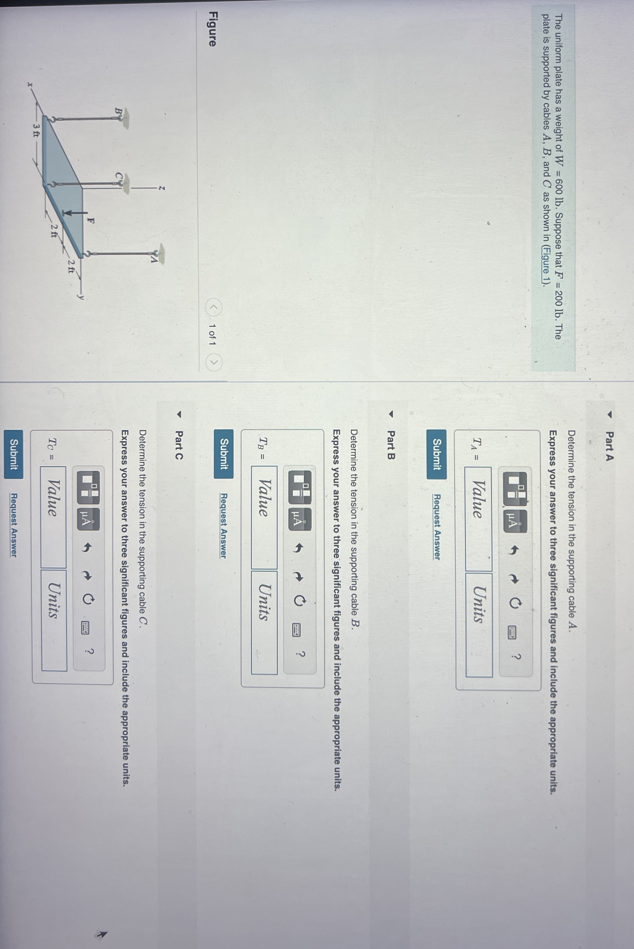 The uniform plate has a weight of W = 6 0 0 l b .