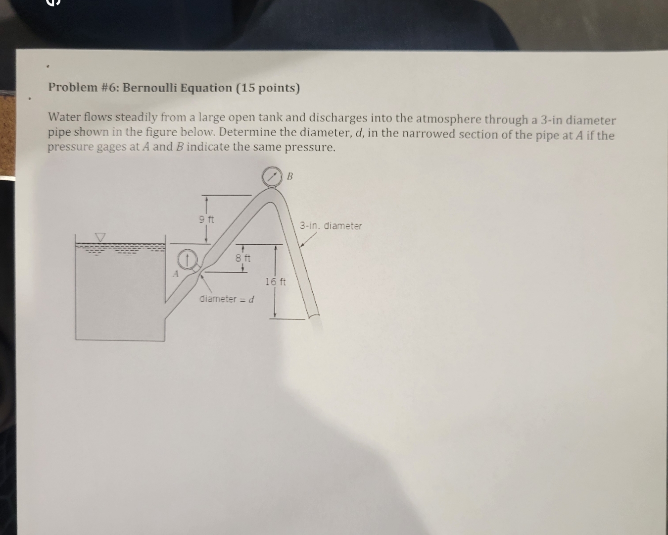 Problem # 6 : Bernoulli Equation ( 1 5 points )
