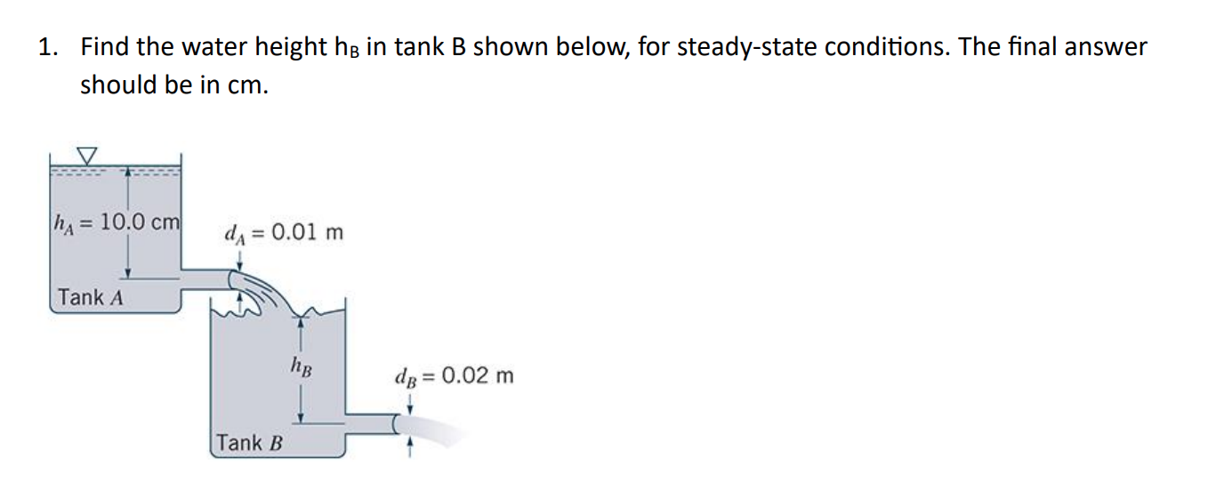 1 . Find the water height \ ( h _ { B } \ ) in