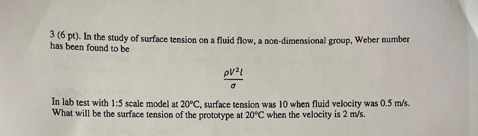 3 ( 6 pt ) . In the study of surface tension on a