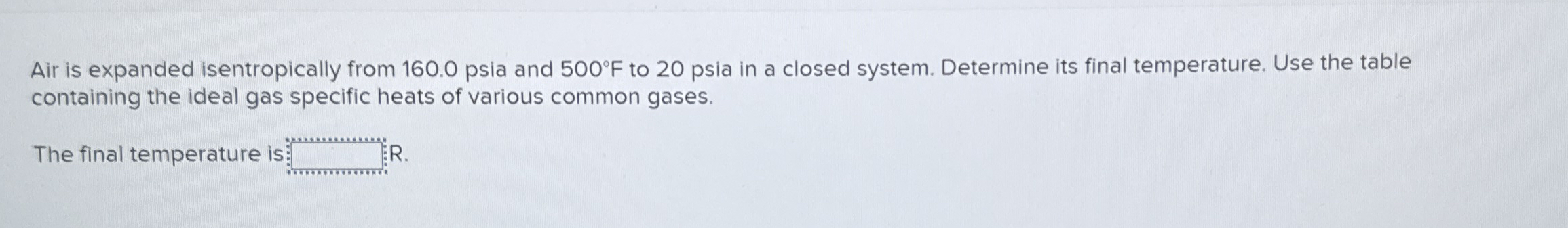 Air is expanded isentropically from 1 6 0 . 0