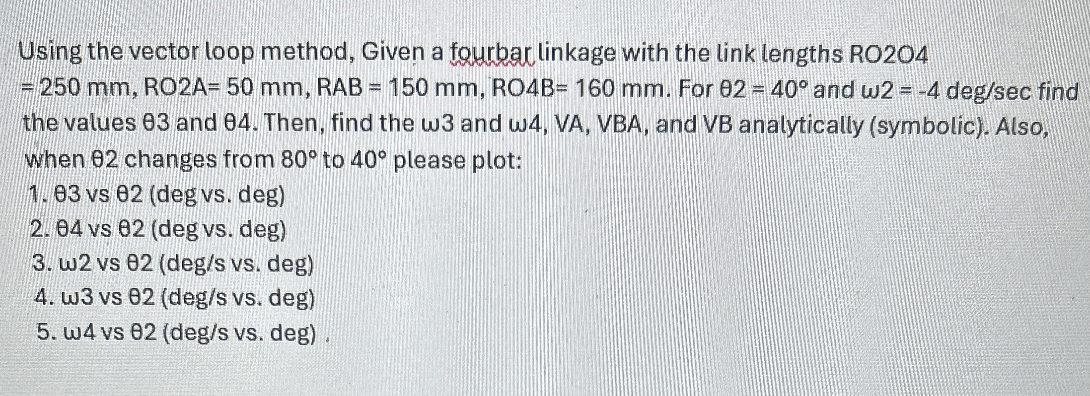 Using the vector loop method, Given a fourbar