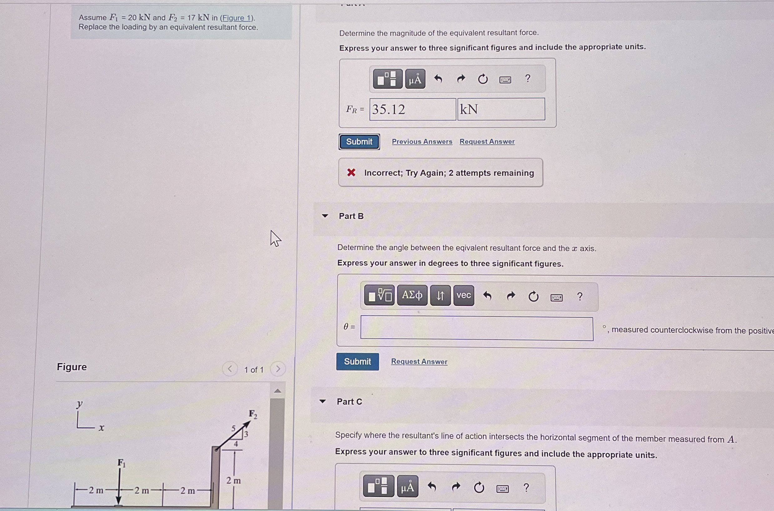 Assume F 1 = 2 0 k N and F 2 = 1 7 k N in (