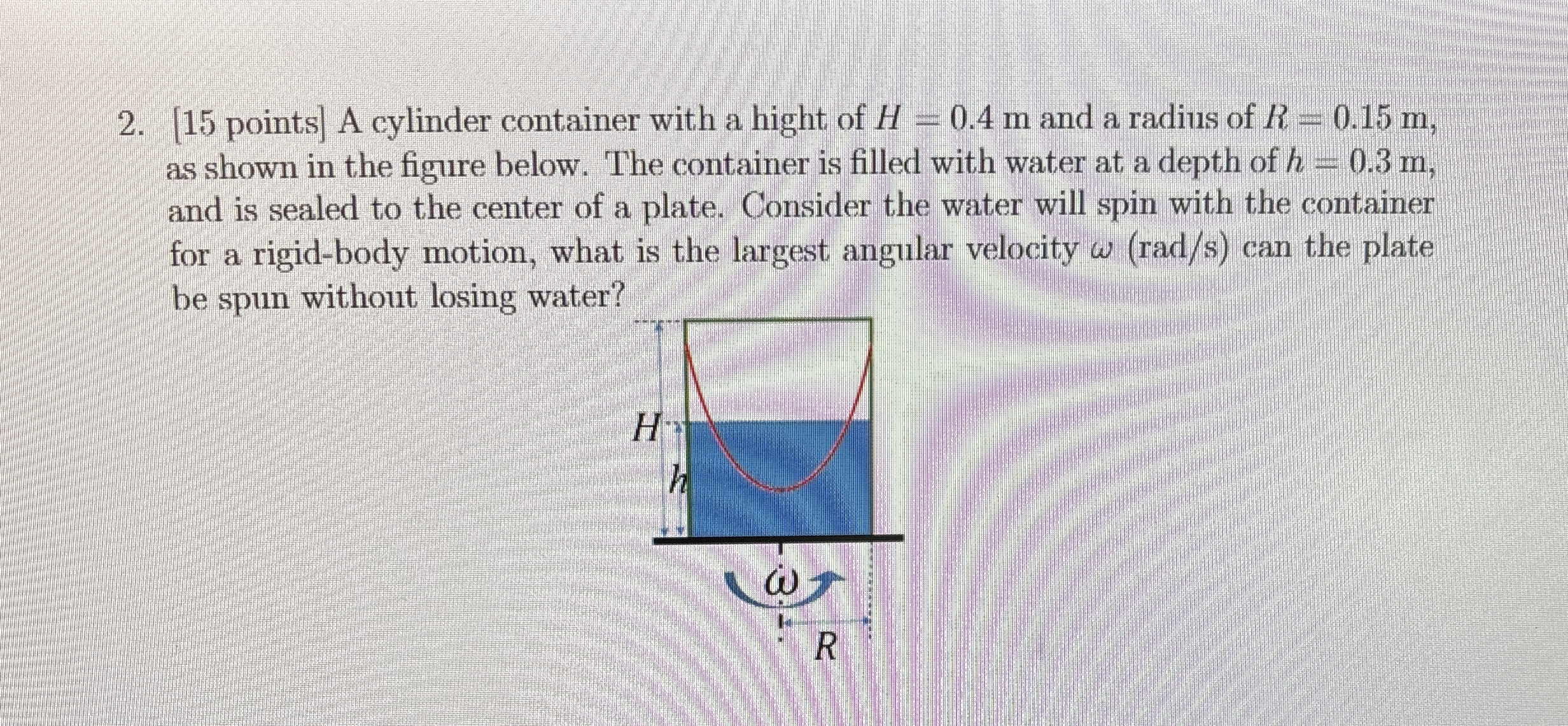 [ 1 5 points ] A cylinder container with a hight