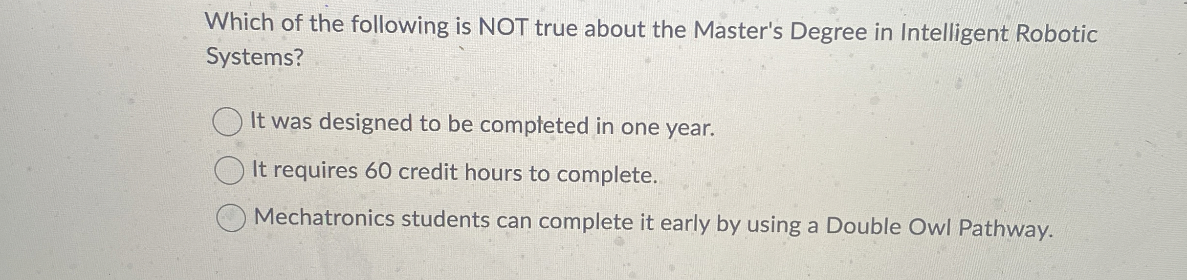 Which of the following is NOT true about the