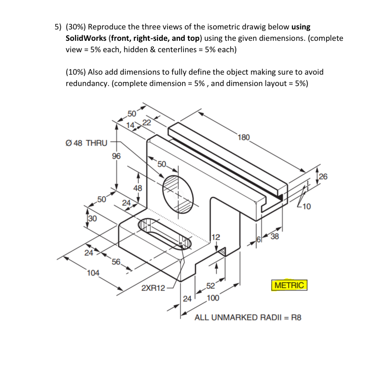 DRAW WITH ALL DIMENSIONS ( 3 0 % ) Reproduce the
