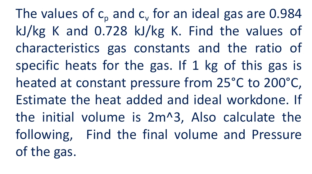 The values of c p and c v for an ideal gas are 0