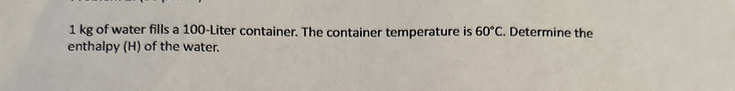 1 kg of water fills a 1 0 0 - Liter container.