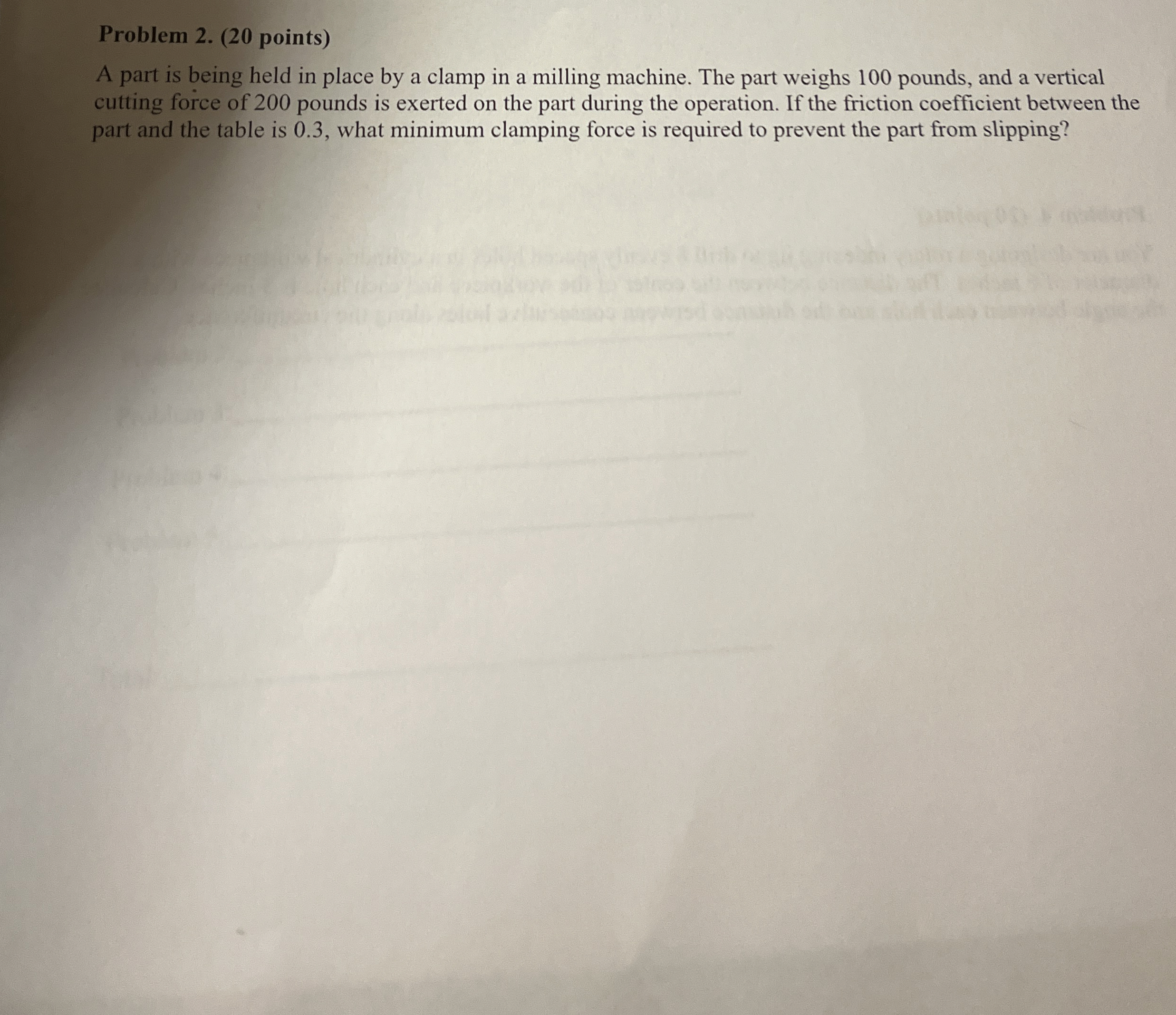 Problem 2 . ( 2 0 points ) A part is being held