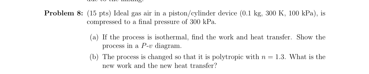 Problem 8 : ( 1 5 pts ) Ideal gas air in a piston