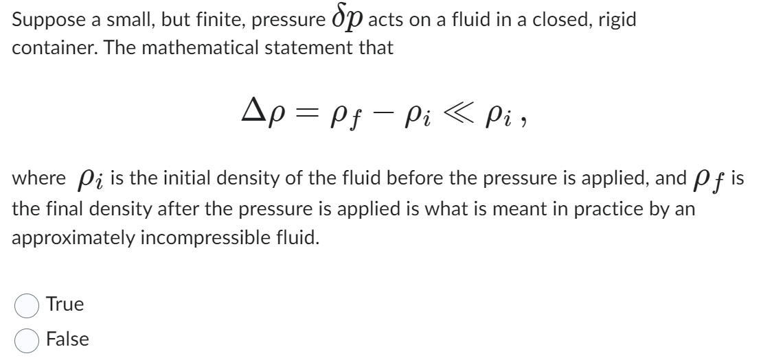 Suppose a small, but finite, pressure p acts on a