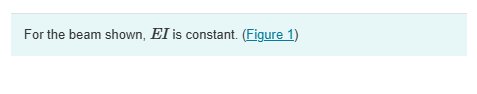 For the beam shown, \ ( \ boldsymbol { E I } \ )