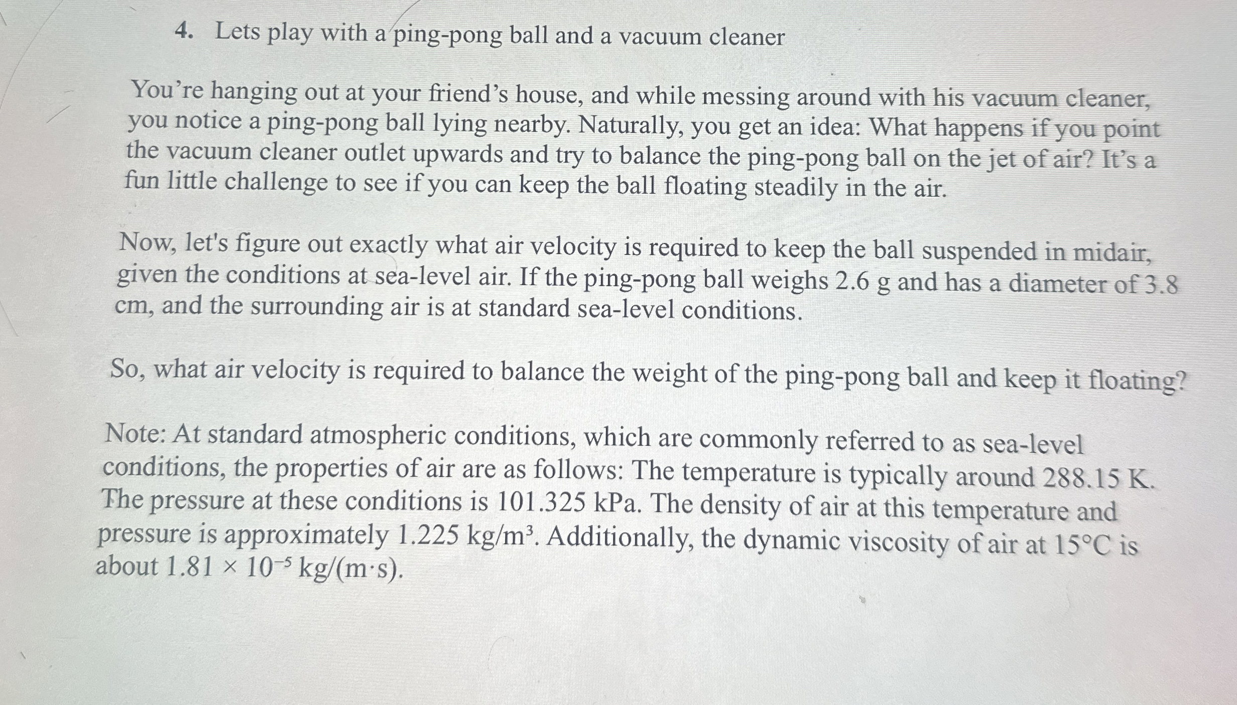 Lets play with a ping - pong ball and a vacuum