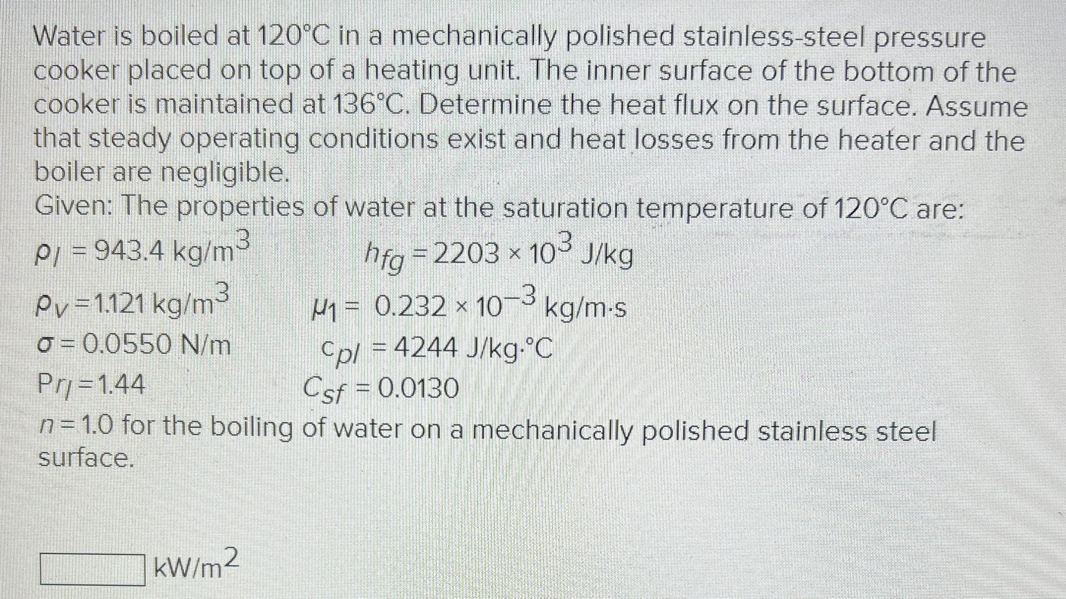Water is boiled at 1 2 0 C in a mechanically