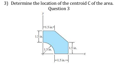 3 ) Determine the location of the centroid C of