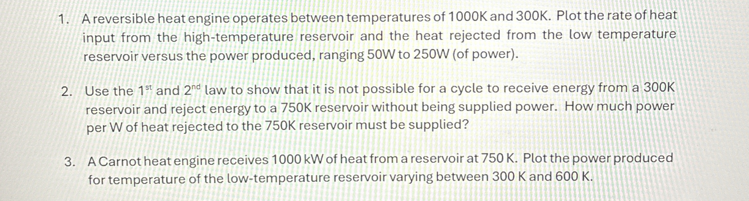 A reversible heat engine operates between