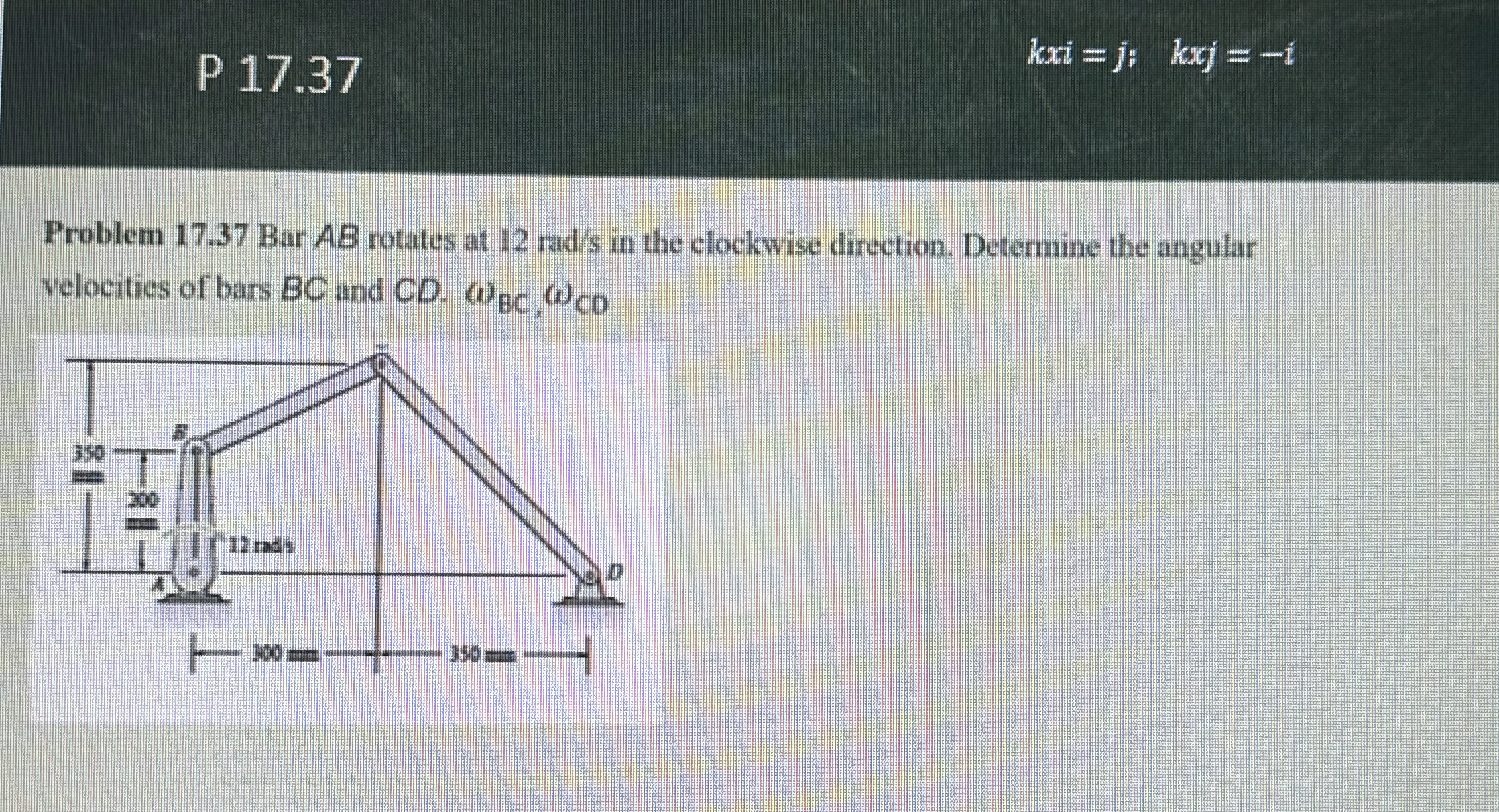 Problem 1 7 . 3 7 Bar A B rotates at 1 2 r a d s