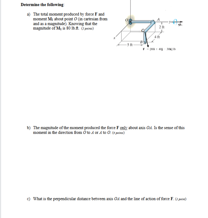 Determine the following: a ) The total moment