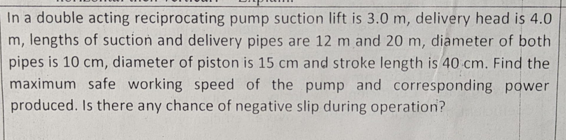 In a double acting reciprocating pump suction