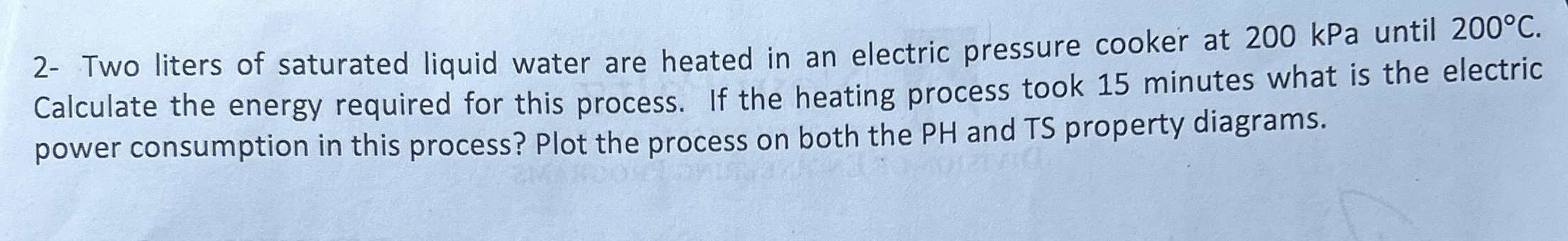 2 - Two liters of saturated liquid water are