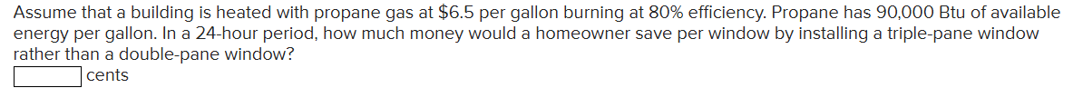 Assume that a building is heated with propane gas