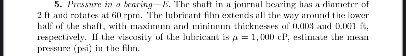 Pressure in a bearing - E . The shaft in a