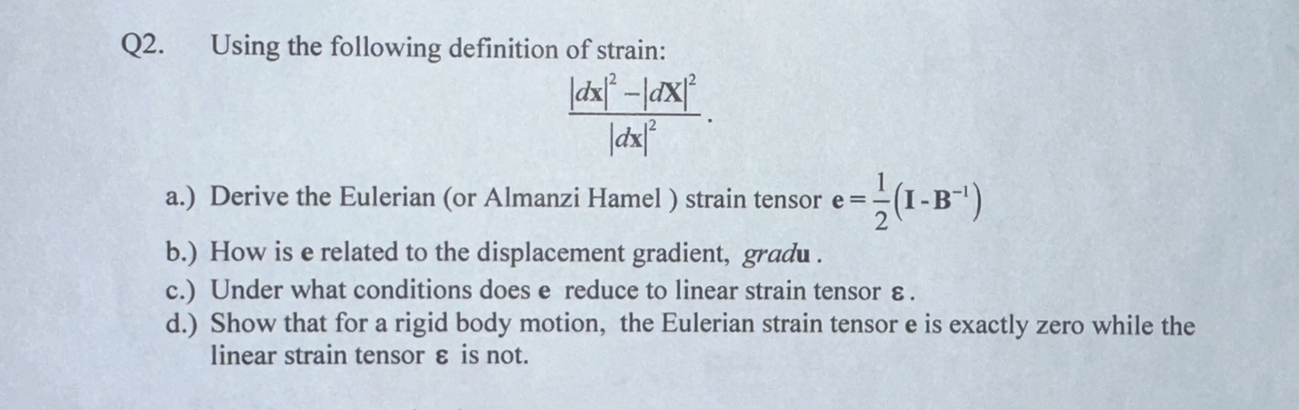 Q 2 . Using the following definition of strain: |