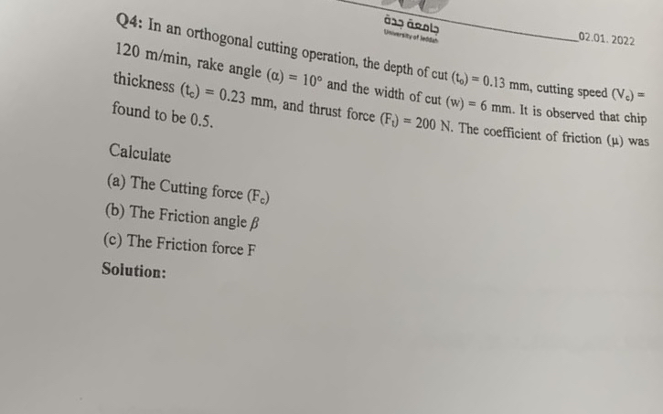 Q 4 : In an orthogonal cutting operation, the