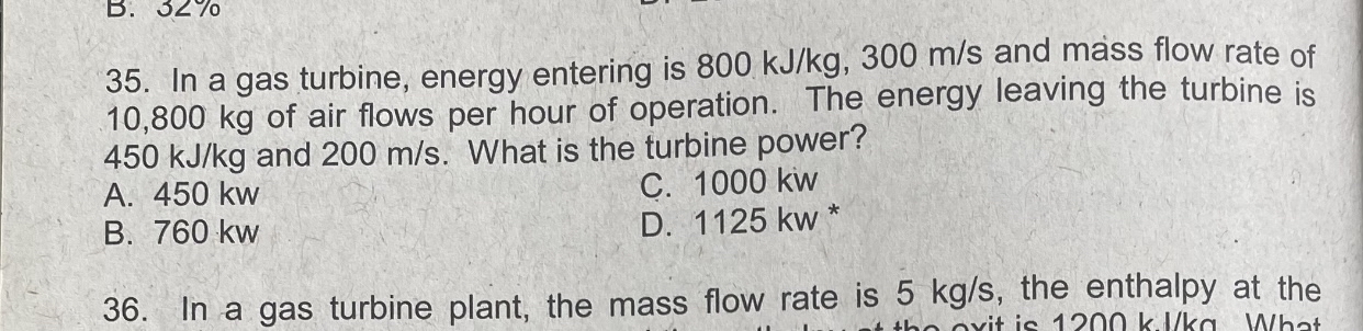 In a gas turbine, energy entering is 8 0 0 k J k