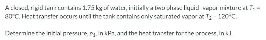 ` A closed, rigid tank contains 1 . 7 5 kg of