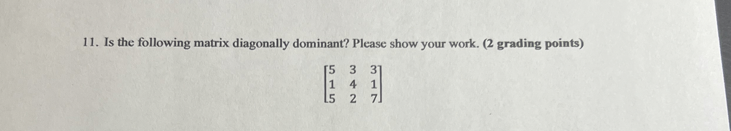 Is the following matrix diagonally dominant?