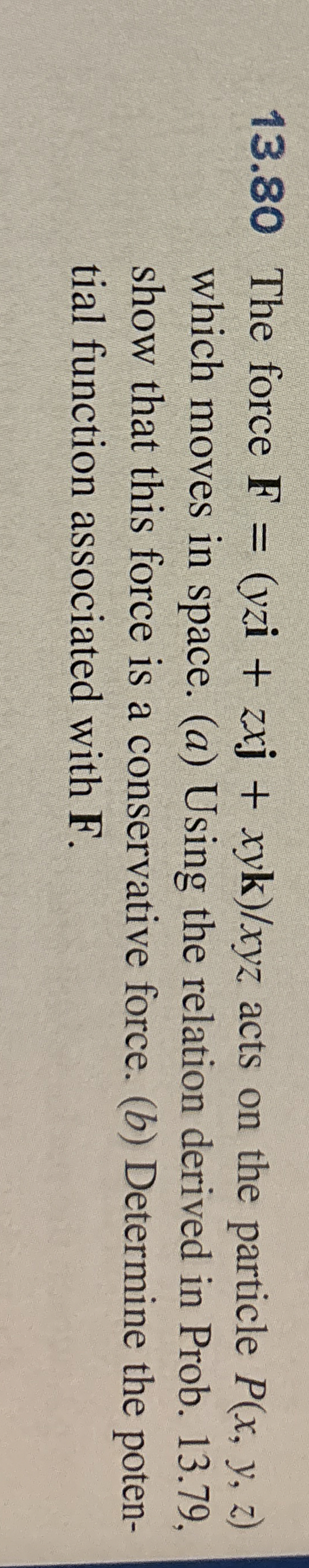 1 3 . 8 0 The force F = y z i + z x j + x y k x y